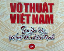 Võ thuật Việt Nam truyền kỳ trí tuệ và nhân sinh